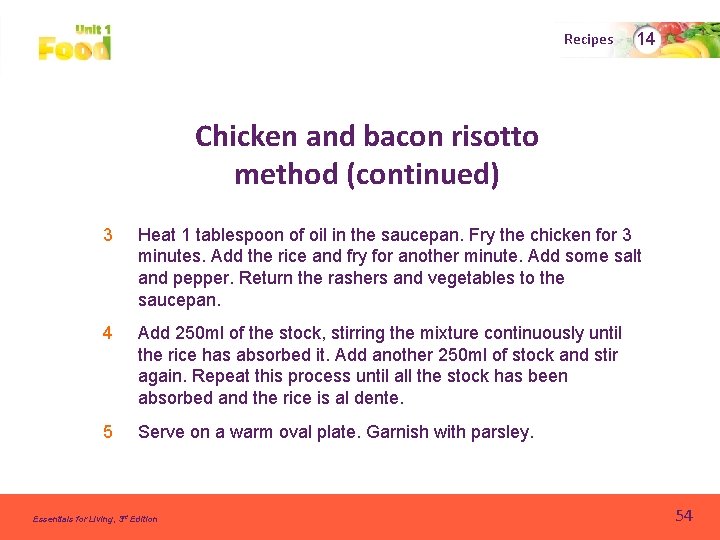 Recipes 14 Chicken and bacon risotto method (continued) 3 Heat 1 tablespoon of oil