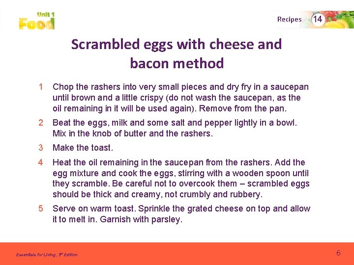Recipes 14 Scrambled eggs with cheese and bacon method 1 Chop the rashers into