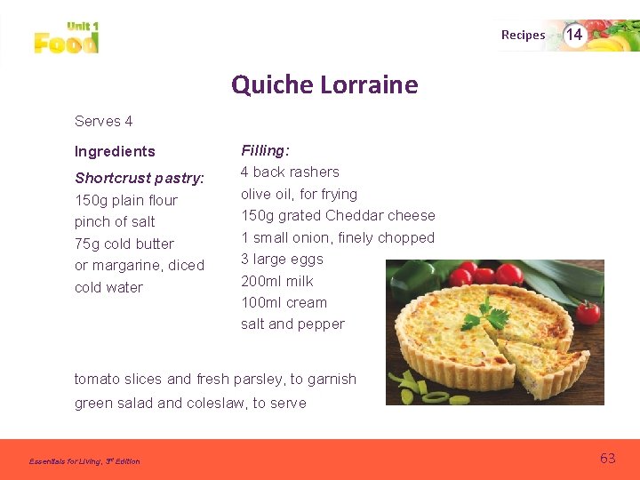 Recipes 14 Quiche Lorraine Serves 4 Ingredients Shortcrust pastry: 150 g plain flour pinch