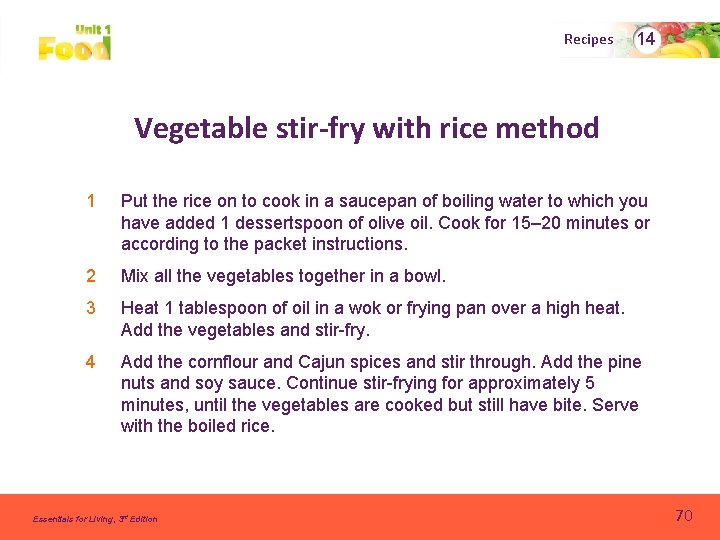 Recipes 14 Vegetable stir-fry with rice method 1 Put the rice on to cook