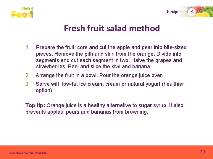 Recipes 14 Fresh fruit salad method 1 Prepare the fruit: core and cut the