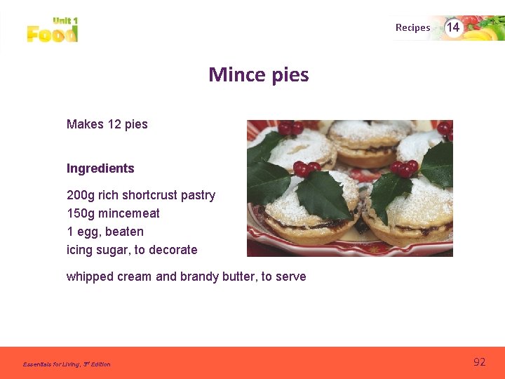 Recipes 14 Mince pies Makes 12 pies Ingredients 200 g rich shortcrust pastry 150