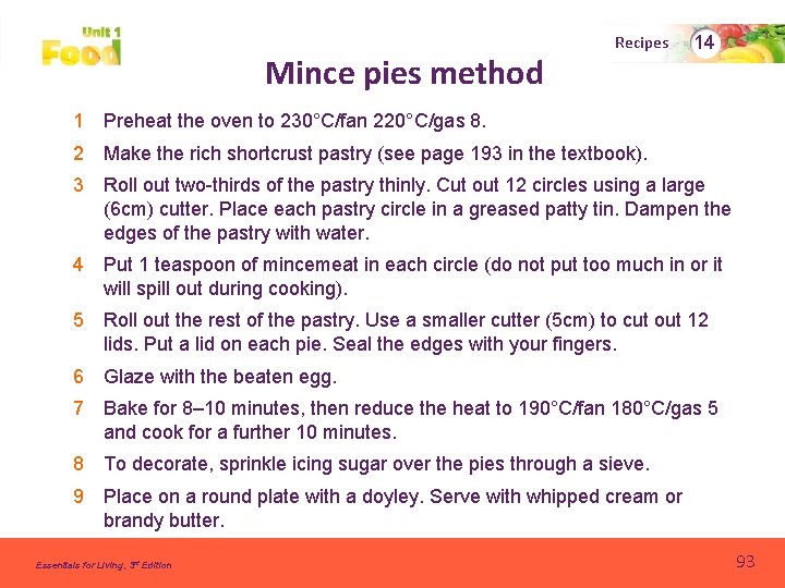 Mince pies method Recipes 14 1 Preheat the oven to 230°C/fan 220°C/gas 8. 2