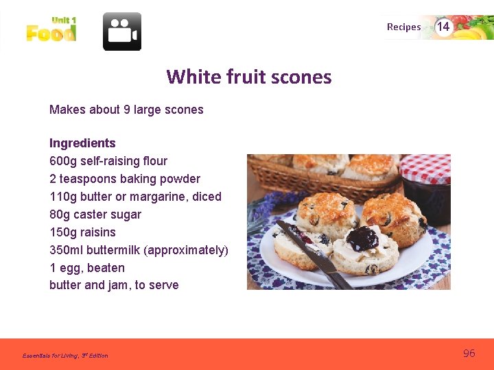 Recipes 14 White fruit scones Makes about 9 large scones Ingredients 600 g self-raising