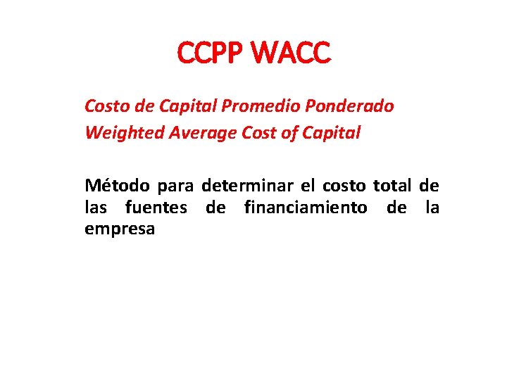 CCPP WACC Costo de Capital Promedio Ponderado Weighted Average Cost of Capital Método para