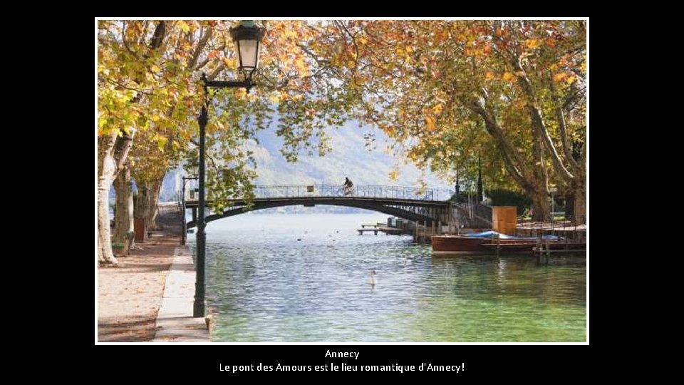Annecy Le pont des Amours est le lieu romantique d'Annecy! 