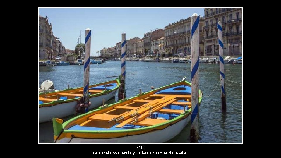 Sète Le Canal Royal est le plus beau quartier de la ville. 