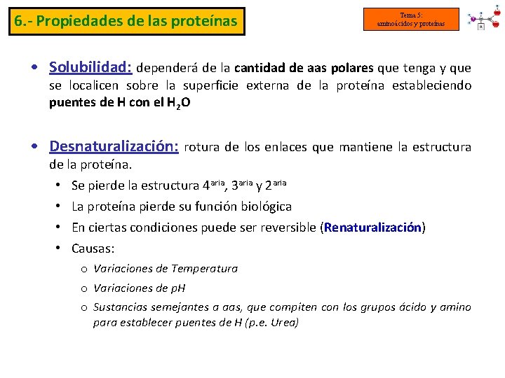 6. - Propiedades de las proteínas Tema 5: aminoácidos y proteínas • Solubilidad: dependerá