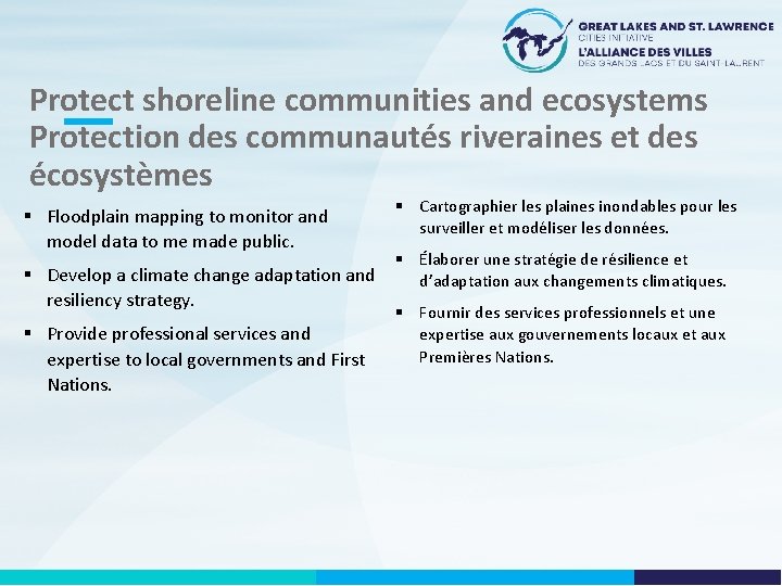 Protect shoreline communities and ecosystems Protection des communautés riveraines et des écosystèmes Floodplain mapping