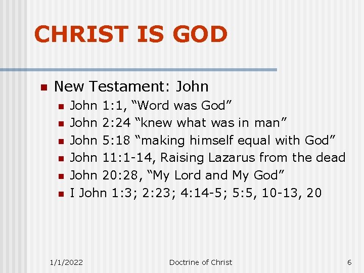 CHRIST IS GOD n New Testament: John n n n John 1: 1, “Word
