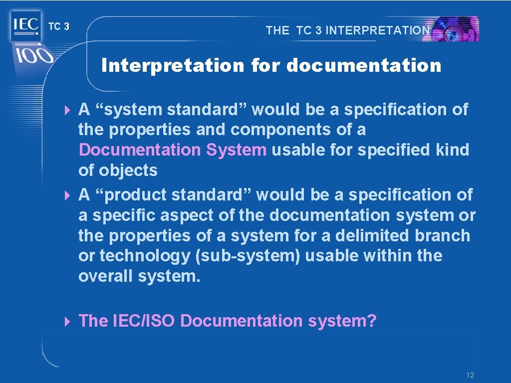 TC 3 THE TC 3 INTERPRETATION Interpretation for documentation 4 A “system standard” would TC 3 THE TC 3 INTERPRETATION Interpretation for documentation 4 A “system standard” would