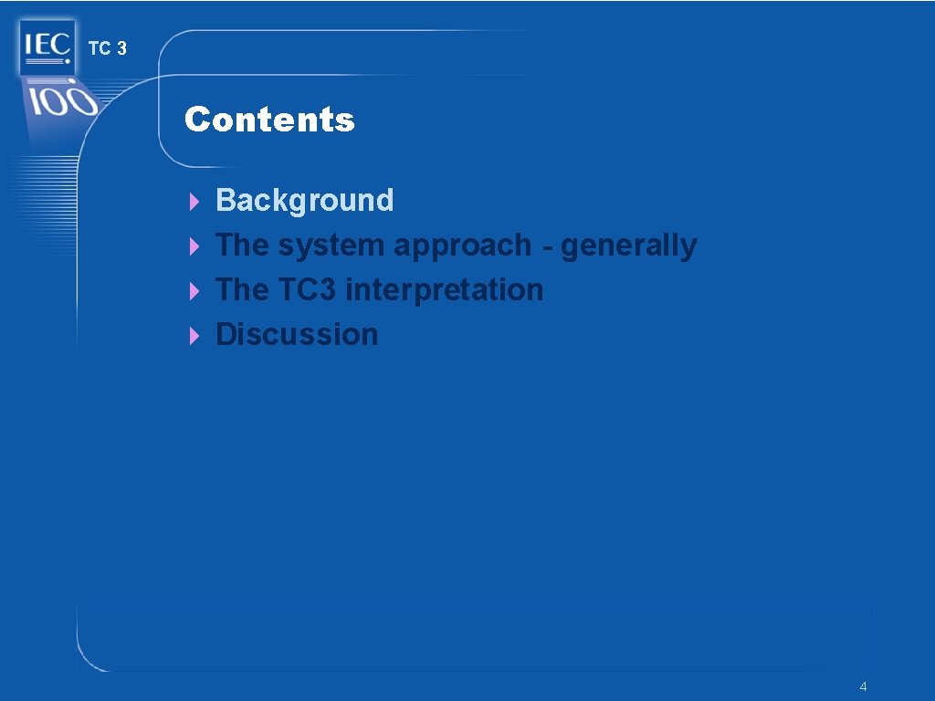 TC 3 Contents 4 Background 4 The system approach - generally 4 The TC TC 3 Contents 4 Background 4 The system approach - generally 4 The TC