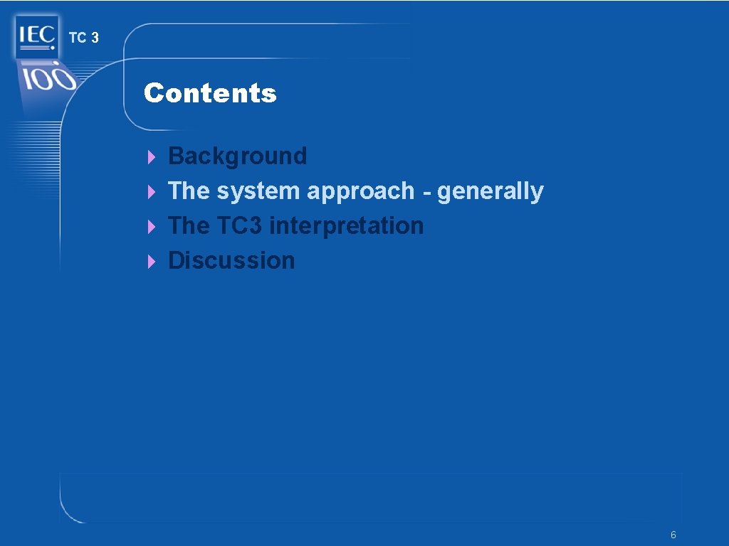TC 3 Contents 4 Background 4 The system approach - generally 4 The TC TC 3 Contents 4 Background 4 The system approach - generally 4 The TC