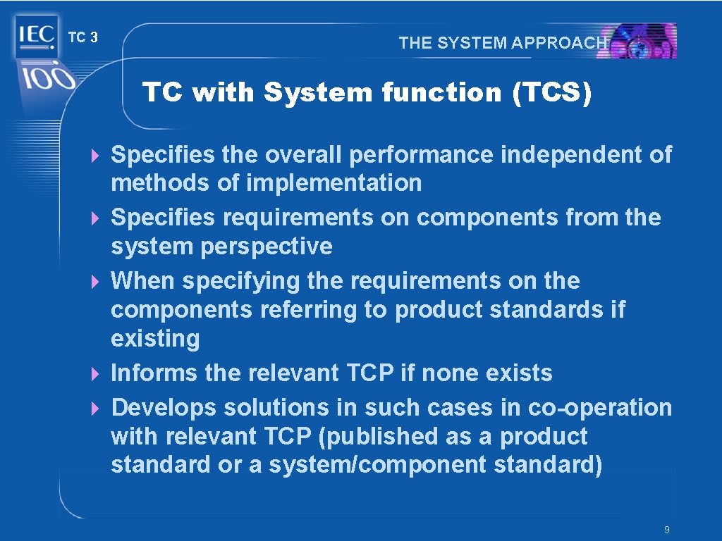 TC 3 THE SYSTEM APPROACH TC with System function (TCS) 4 Specifies the overall TC 3 THE SYSTEM APPROACH TC with System function (TCS) 4 Specifies the overall