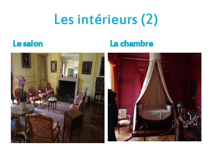 Les intérieurs (2) Le salon La chambre 