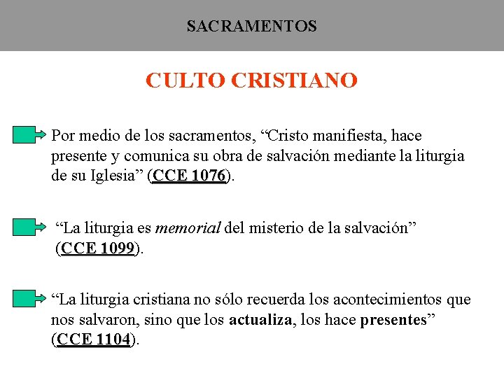 SACRAMENTOS CULTO CRISTIANO Por medio de los sacramentos, “Cristo manifiesta, hace presente y comunica