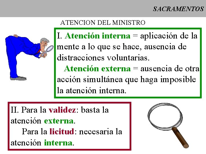 SACRAMENTOS ATENCION DEL MINISTRO I. Atención interna = aplicación de la mente a lo