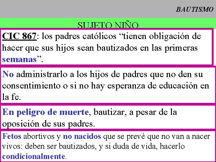 BAUTISMO SUJETO NIÑO CIC 867: 867 los padres católicos “tienen obligación de hacer que
