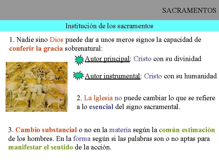 SACRAMENTOS Institución de los sacramentos 1. Nadie sino Dios puede dar a unos meros