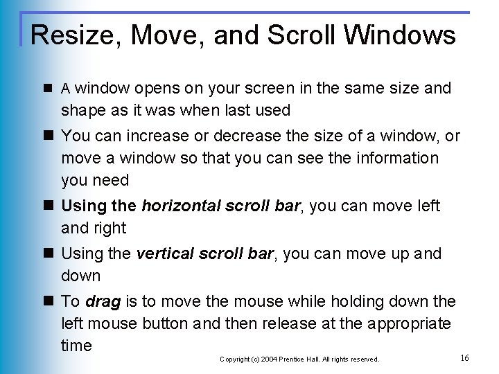 Resize, Move, and Scroll Windows n A window opens on your screen in the