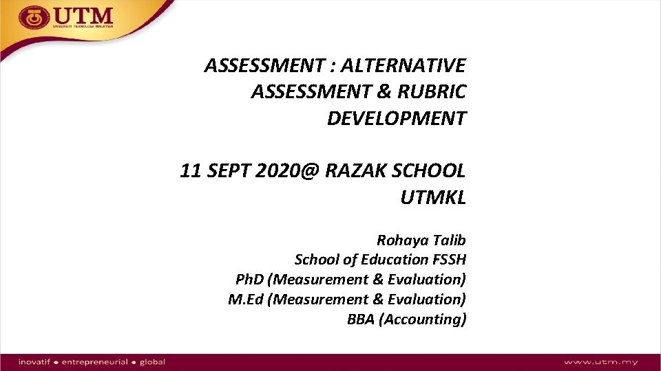 ASSESSMENT : ALTERNATIVE ASSESSMENT & RUBRIC DEVELOPMENT 11 SEPT 2020@ RAZAK SCHOOL UTMKL Rohaya