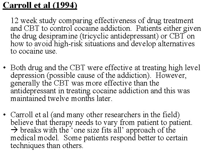 Carroll et al (1994) 12 week study comparing effectiveness of drug treatment and CBT
