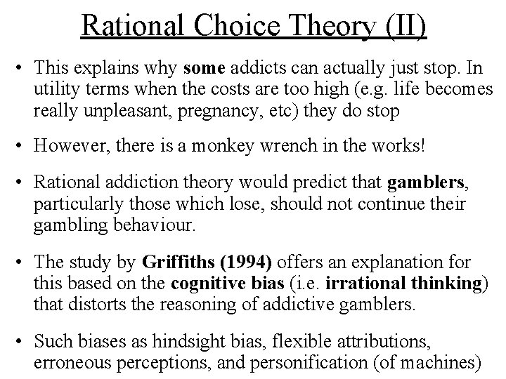 Rational Choice Theory (II) • This explains why some addicts can actually just stop.