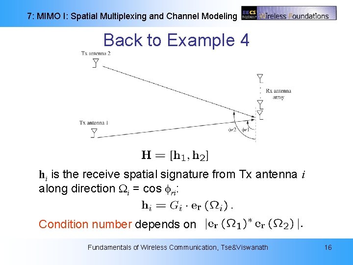 7: MIMO I: Spatial Multiplexing and Channel Modeling Back to Example 4 hi is 7: MIMO I: Spatial Multiplexing and Channel Modeling Back to Example 4 hi is