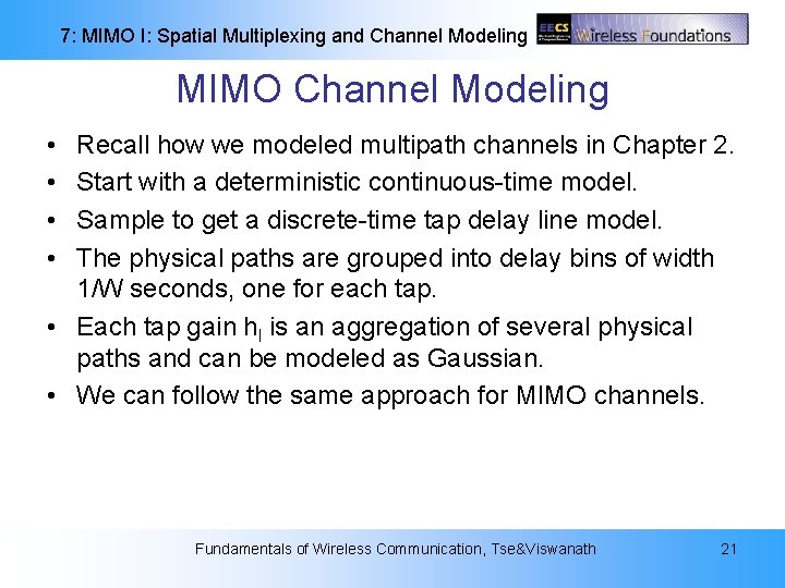 7: MIMO I: Spatial Multiplexing and Channel Modeling MIMO Channel Modeling • • Recall 7: MIMO I: Spatial Multiplexing and Channel Modeling MIMO Channel Modeling • • Recall