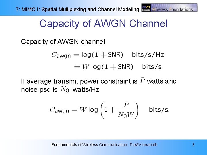 7: MIMO I: Spatial Multiplexing and Channel Modeling Capacity of AWGN Channel Capacity of 7: MIMO I: Spatial Multiplexing and Channel Modeling Capacity of AWGN Channel Capacity of
