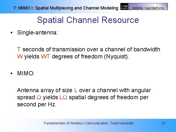 7: MIMO I: Spatial Multiplexing and Channel Modeling Spatial Channel Resource • Single-antenna: T 7: MIMO I: Spatial Multiplexing and Channel Modeling Spatial Channel Resource • Single-antenna: T