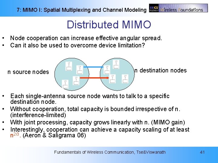 7: MIMO I: Spatial Multiplexing and Channel Modeling Distributed MIMO • Node cooperation can 7: MIMO I: Spatial Multiplexing and Channel Modeling Distributed MIMO • Node cooperation can