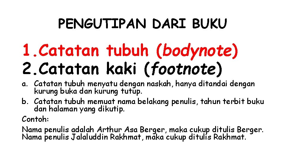 PENGUTIPAN DARI BUKU 1. Catatan tubuh (bodynote) 2. Catatan kaki (footnote) a. Catatan tubuh