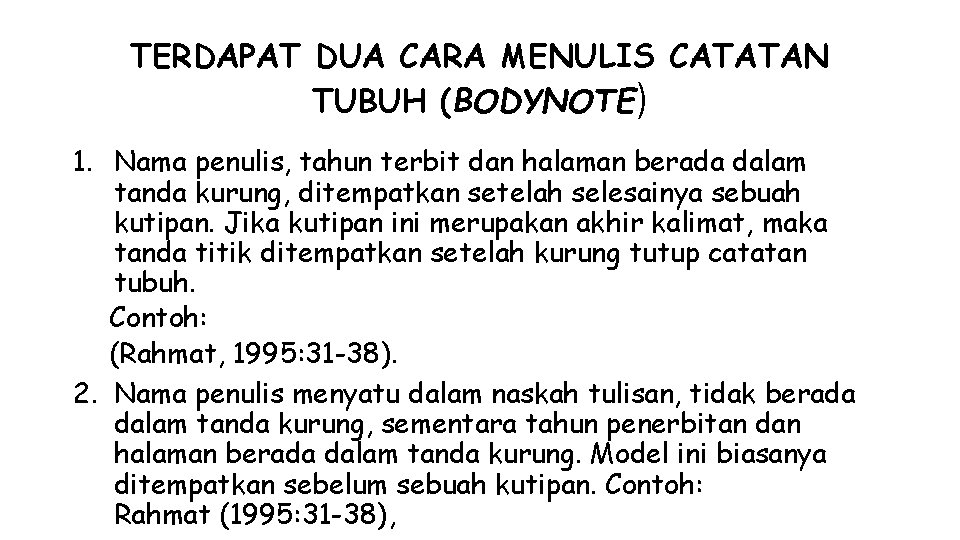 TERDAPAT DUA CARA MENULIS CATATAN TUBUH (BODYNOTE) 1. Nama penulis, tahun terbit dan halaman