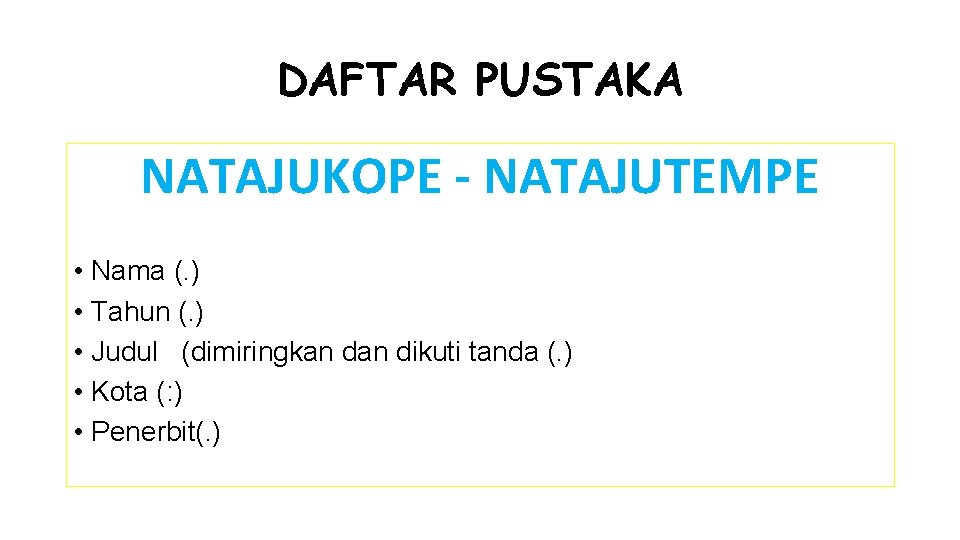 DAFTAR PUSTAKA NATAJUKOPE - NATAJUTEMPE • Nama (. ) • Tahun (. ) •