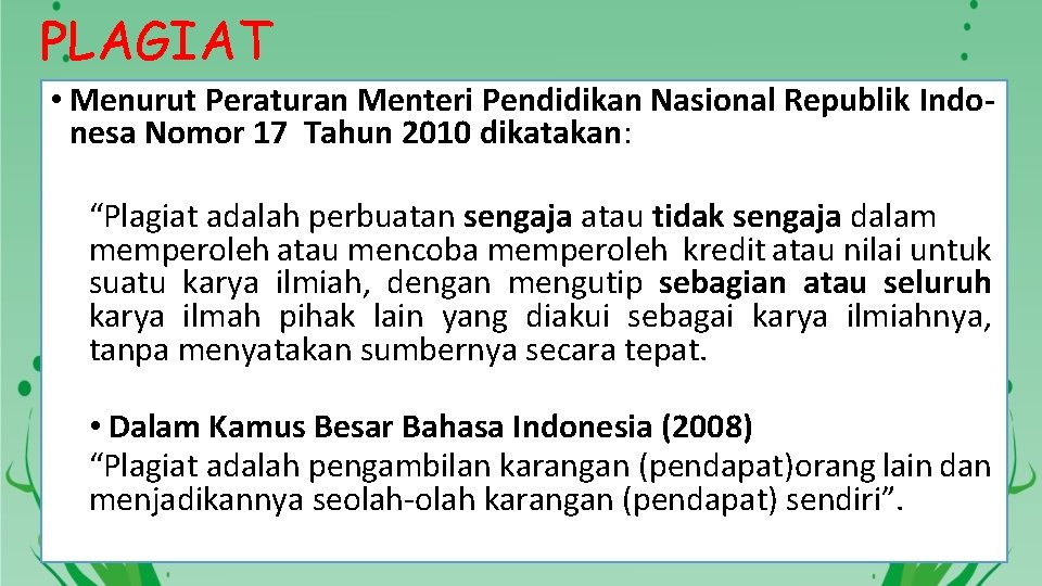 PLAGIAT • Menurut Peraturan Menteri Pendidikan Nasional Republik Indonesa Nomor 17 Tahun 2010 dikatakan: