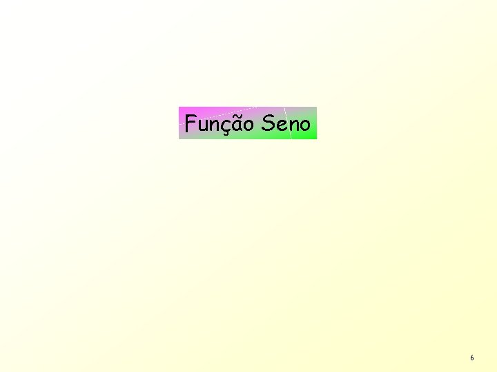 Função Seno 6 