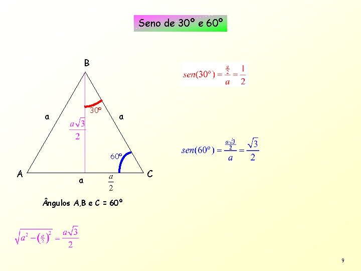 Seno de 30º e 60º B 30º a a 60º A a C ngulos