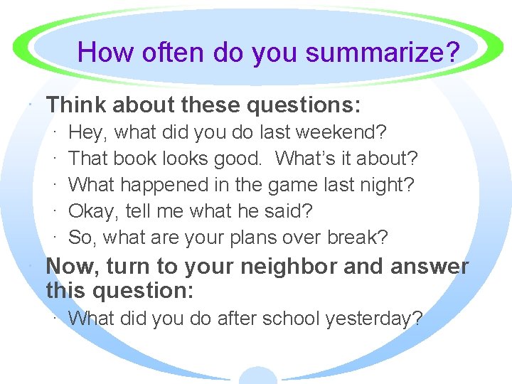 How often do you summarize? · Think about these questions: · · · Hey,
