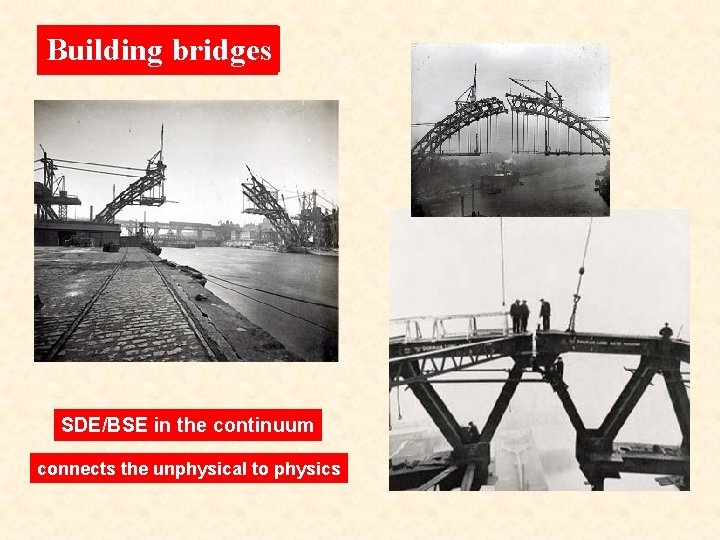 Building bridges SDE/BSE in the continuum connects the unphysical to physics 