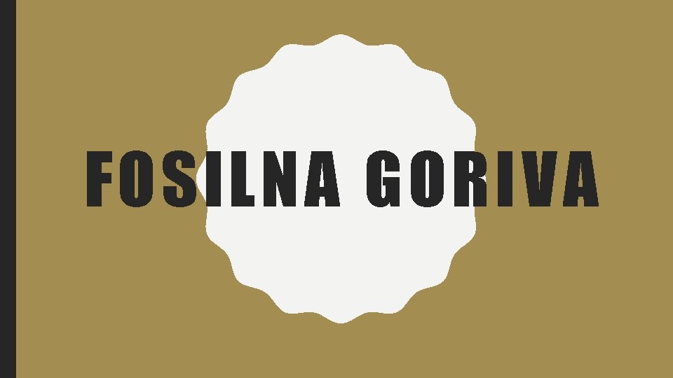 FOSILNA GORIVA 