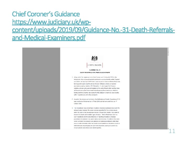 Chief Coroner’s Guidance https: //www. judiciary. uk/wpcontent/uploads/2019/09/Guidance-No. -31 -Death-Referralsand-Medical-Examiners. pdf 11 