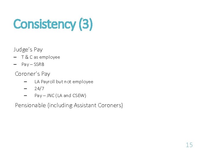 Consistency (3) Judge’s Pay – T & C as employee – Pay – SSRB