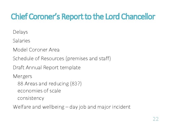 Chief Coroner’s Report to the Lord Chancellor Delays Salaries Model Coroner Area Schedule of