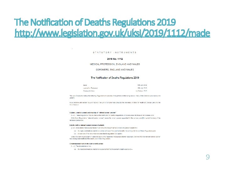 The Notification of Deaths Regulations 2019 http: //www. legislation. gov. uk/uksi/2019/1112/made 9 