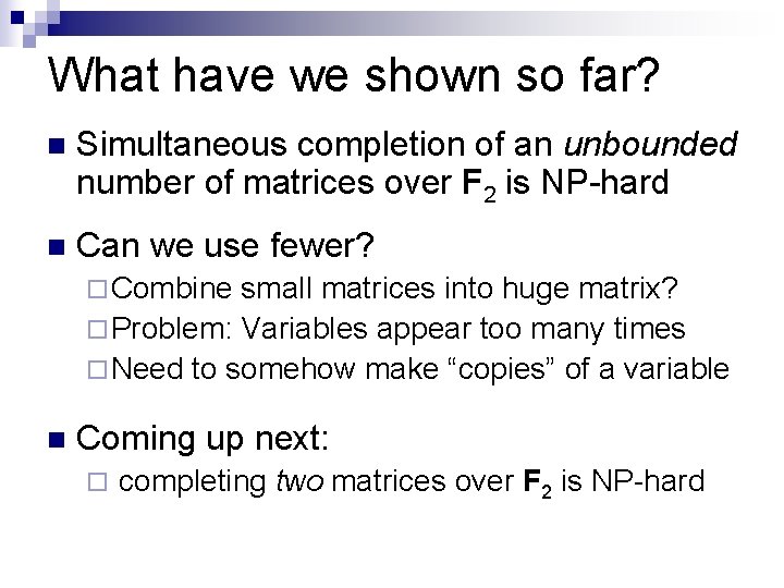 What have we shown so far? n Simultaneous completion of an unbounded number of