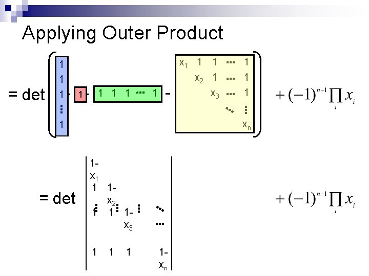 Applying Outer Product = det 1 1 1 ∙ 1 1 - 1 x
