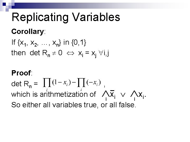 Replicating Variables Corollary: If {x 1, x 2, …, xn} in {0, 1} then