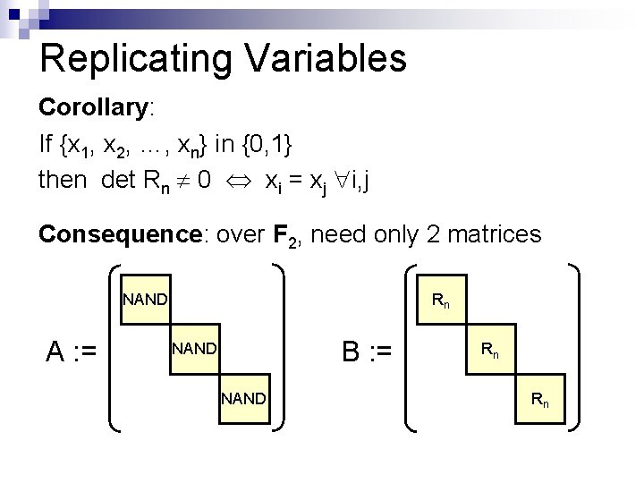 Replicating Variables Corollary: If {x 1, x 2, …, xn} in {0, 1} then