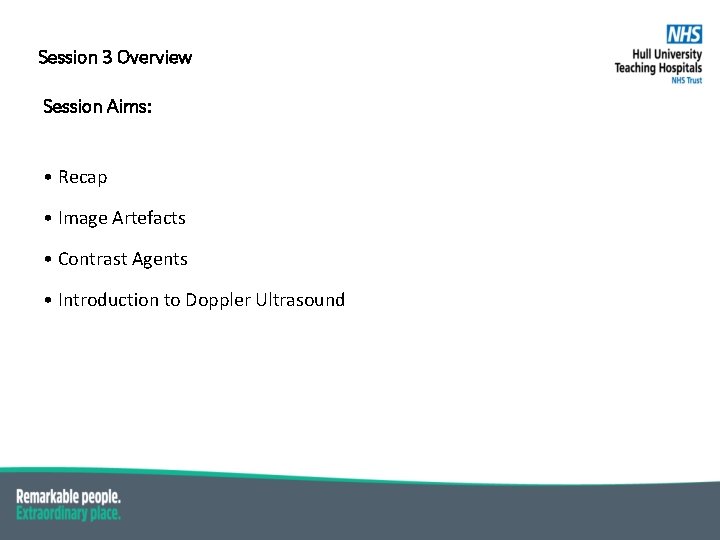 Session 3 Overview Session Aims: • Recap • Image Artefacts • Contrast Agents •